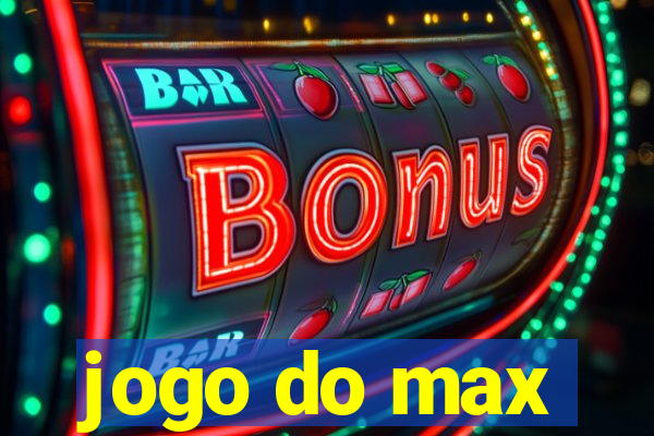 jogo do max