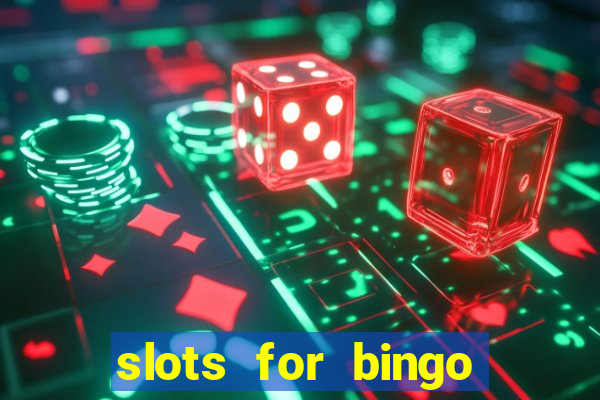 slots for bingo prova de pagamento