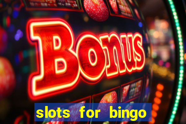 slots for bingo prova de pagamento