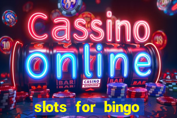 slots for bingo prova de pagamento