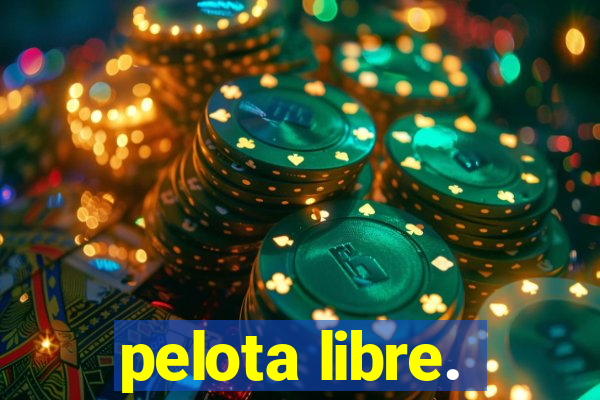 pelota libre.