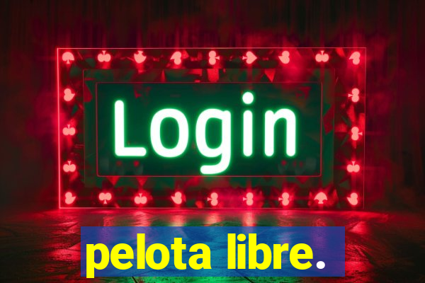 pelota libre.