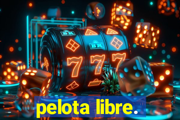 pelota libre.