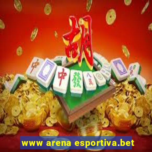 www arena esportiva.bet