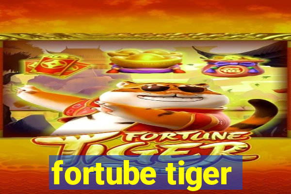 fortube tiger