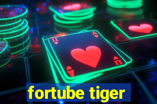 fortube tiger