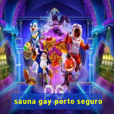 sauna gay porto seguro