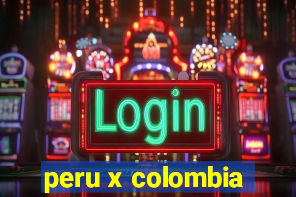 peru x colombia