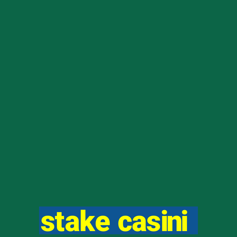 stake casini