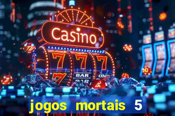 jogos mortais 5 assistir online