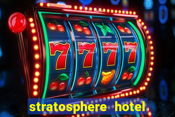 stratosphere hotel casino and tower las vegas nevada