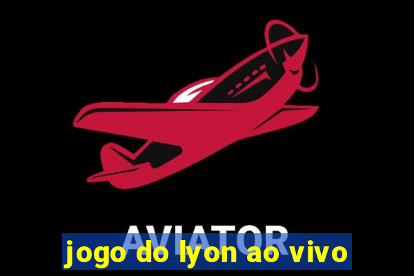 jogo do lyon ao vivo