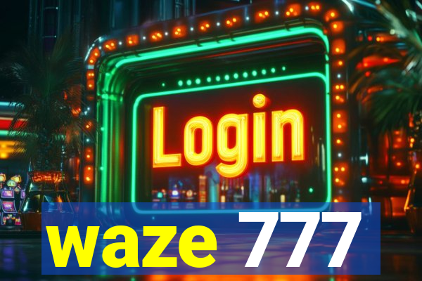 waze 777