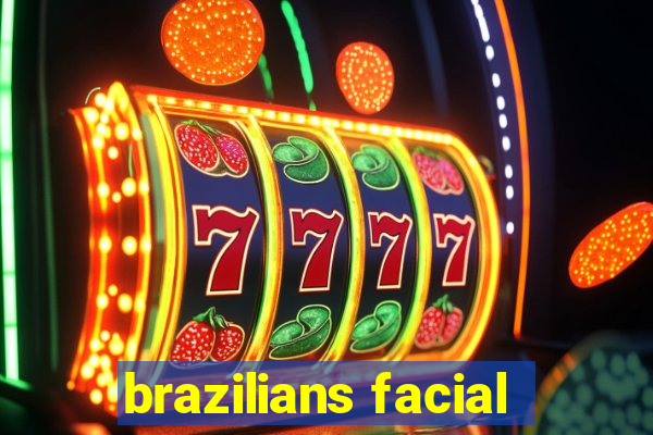 brazilians facial