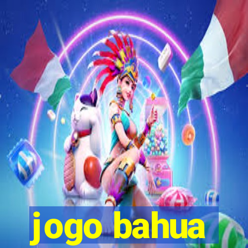 jogo bahua