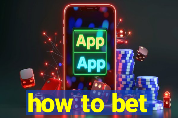 how to bet