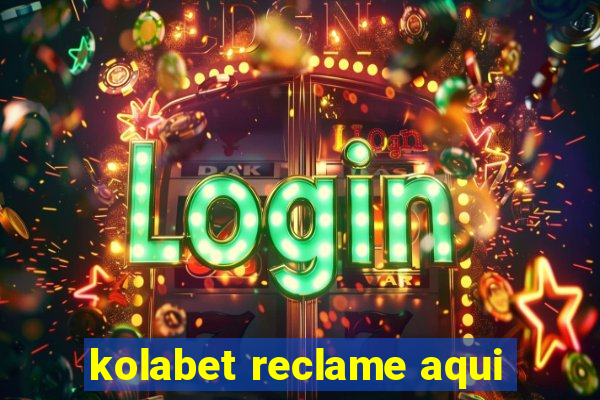 kolabet reclame aqui