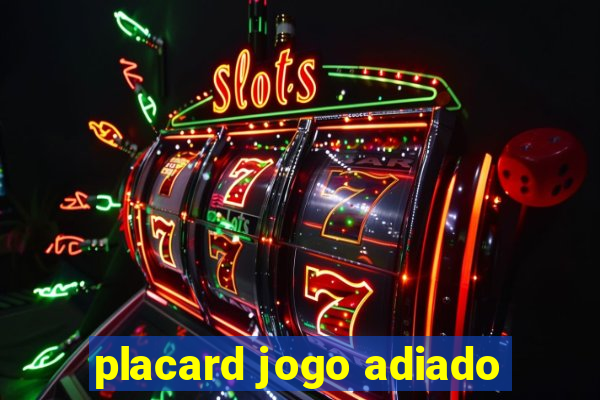 placard jogo adiado