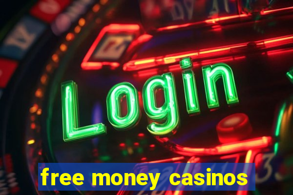 free money casinos