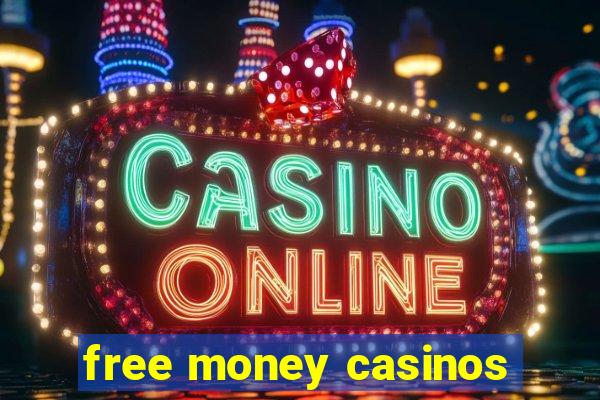 free money casinos