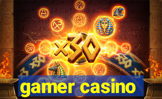 gamer casino