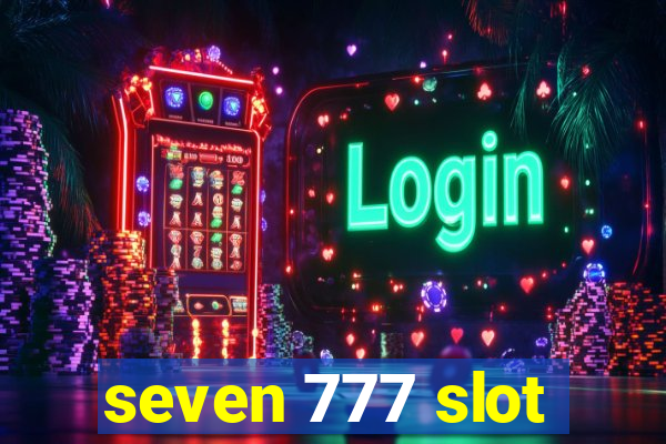 seven 777 slot