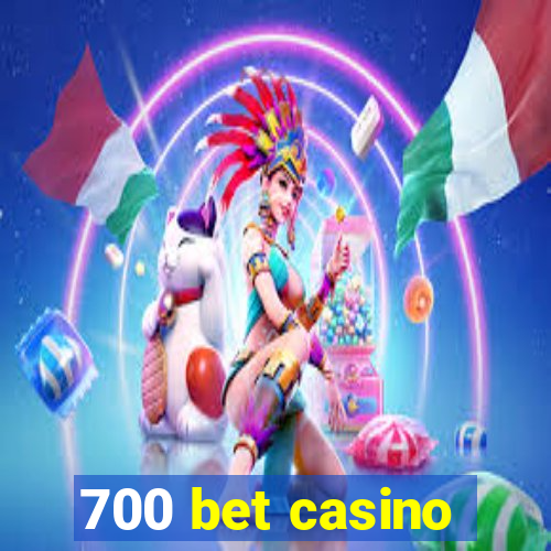 700 bet casino