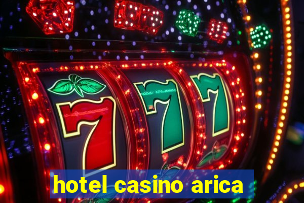 hotel casino arica