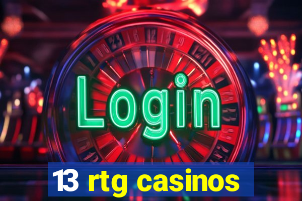 13 rtg casinos