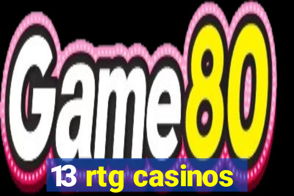 13 rtg casinos