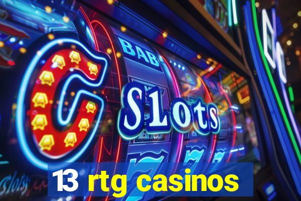 13 rtg casinos