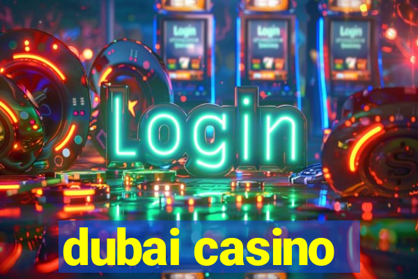 dubai casino