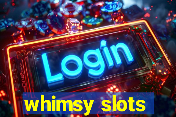 whimsy slots