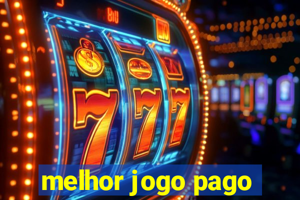 melhor jogo pago