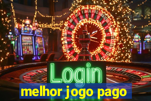 melhor jogo pago