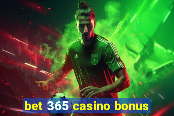 bet 365 casino bonus