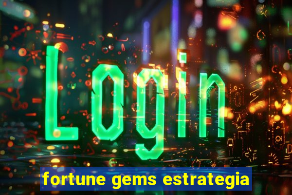 fortune gems estrategia