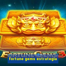 fortune gems estrategia