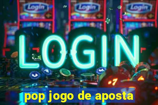 pop jogo de aposta