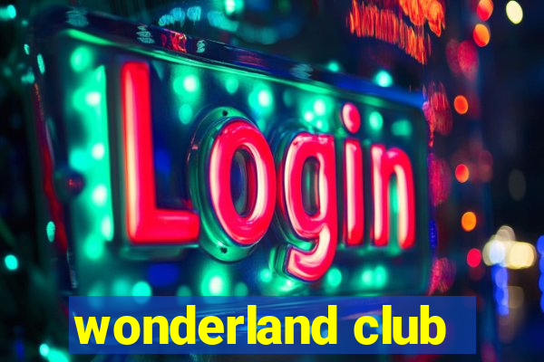 wonderland club