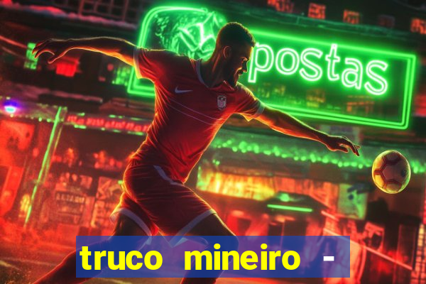 truco mineiro - jogo de cartas