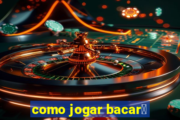 como jogar bacar谩