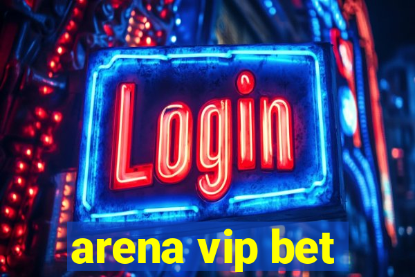 arena vip bet