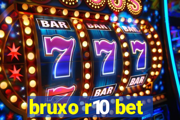 bruxo r10 bet