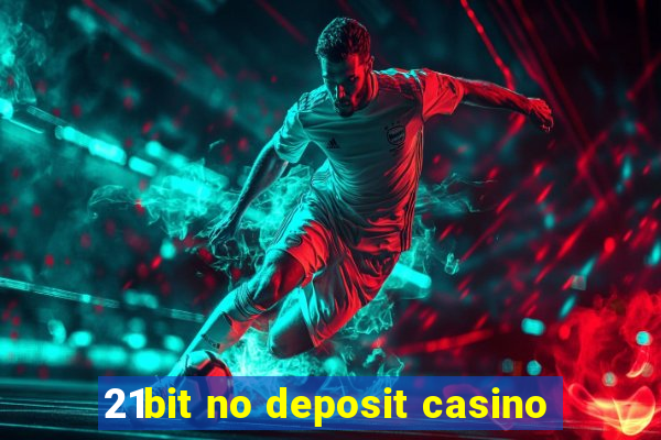 21bit no deposit casino