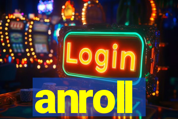 anroll