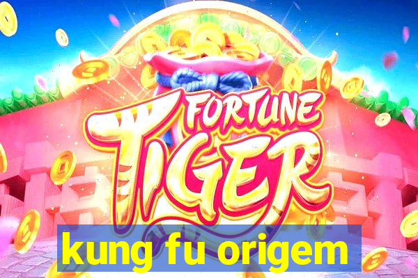 kung fu origem