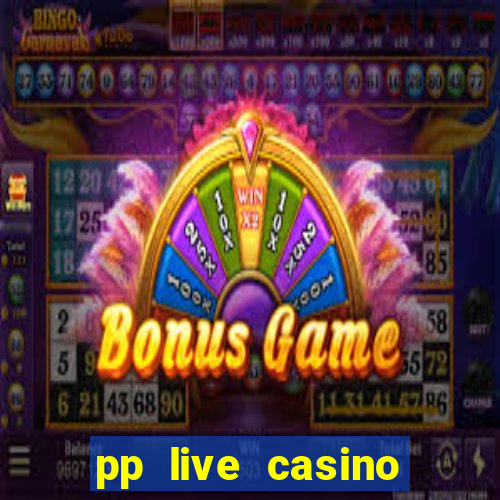 pp live casino esporte da sorte