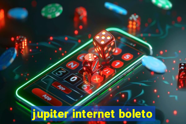 jupiter internet boleto