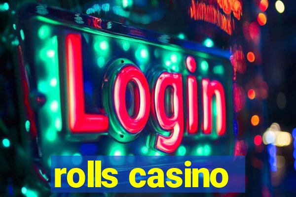 rolls casino